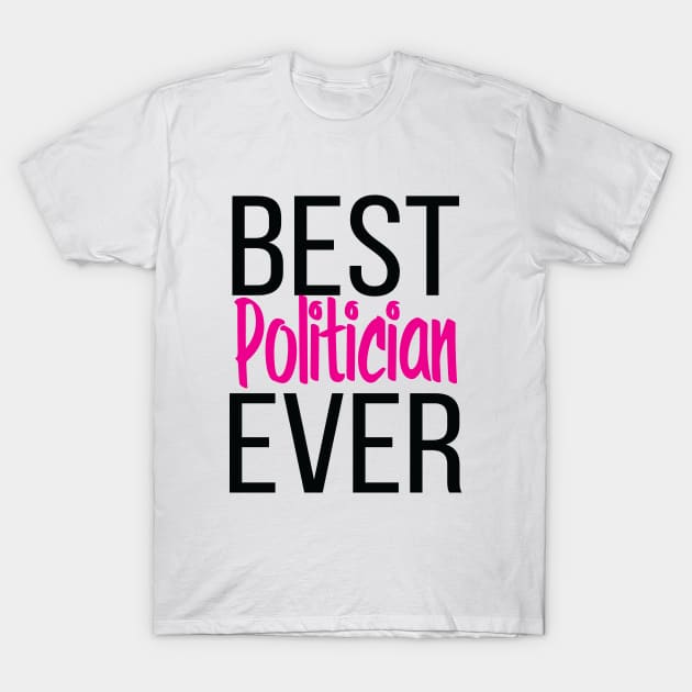 Best Politician Ever T-Shirt by ProjectX23 Orange